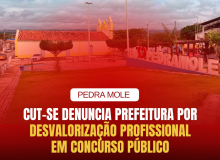 CUT-SE denuncia gestão de Pedra Mole por desvalorização de profissionais em concurso