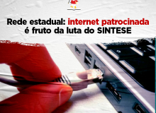 Rede estadual: internet patrocinada é fruto da luta do SINTESE