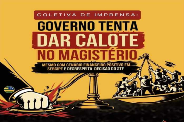 SINTESE vai denunciar tentativa de calote do governo de Sergipe contra professores