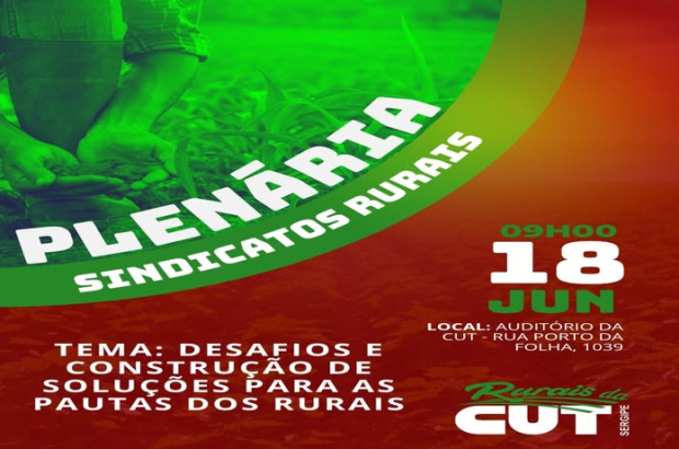 CUT convida o campo para a Plenária dos Sindicatos Rurais no dia 18 de junho