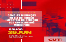 Seminário da CUT sobre Alterações na Lei do Fundeb e Conselhos de controle social