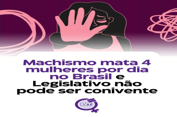 Machismo mata 4 mulheres por dia no Brasil e Legislativo não pode ser conivente