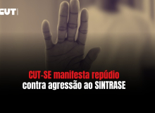 CUT-SE manifesta repúdio contra agressão ao SINTRASE