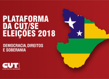 Plataforma da CUT Sergipe - Eleições 2018