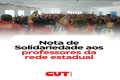 Nota de Solidariedade aos professores da rede estadual