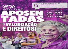 Ato das aposentadas por valorização e direitos
