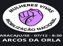 Sergipe participa do Dia Nacional de Mobilização “Mulheres Vivas – Feminicídio NÃO!”