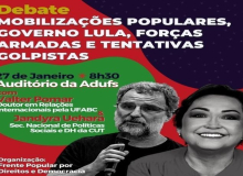 DEBATE: 'Mobilizações Populares, Governo Lula Forças Armadas e Tentativas Golpistas'